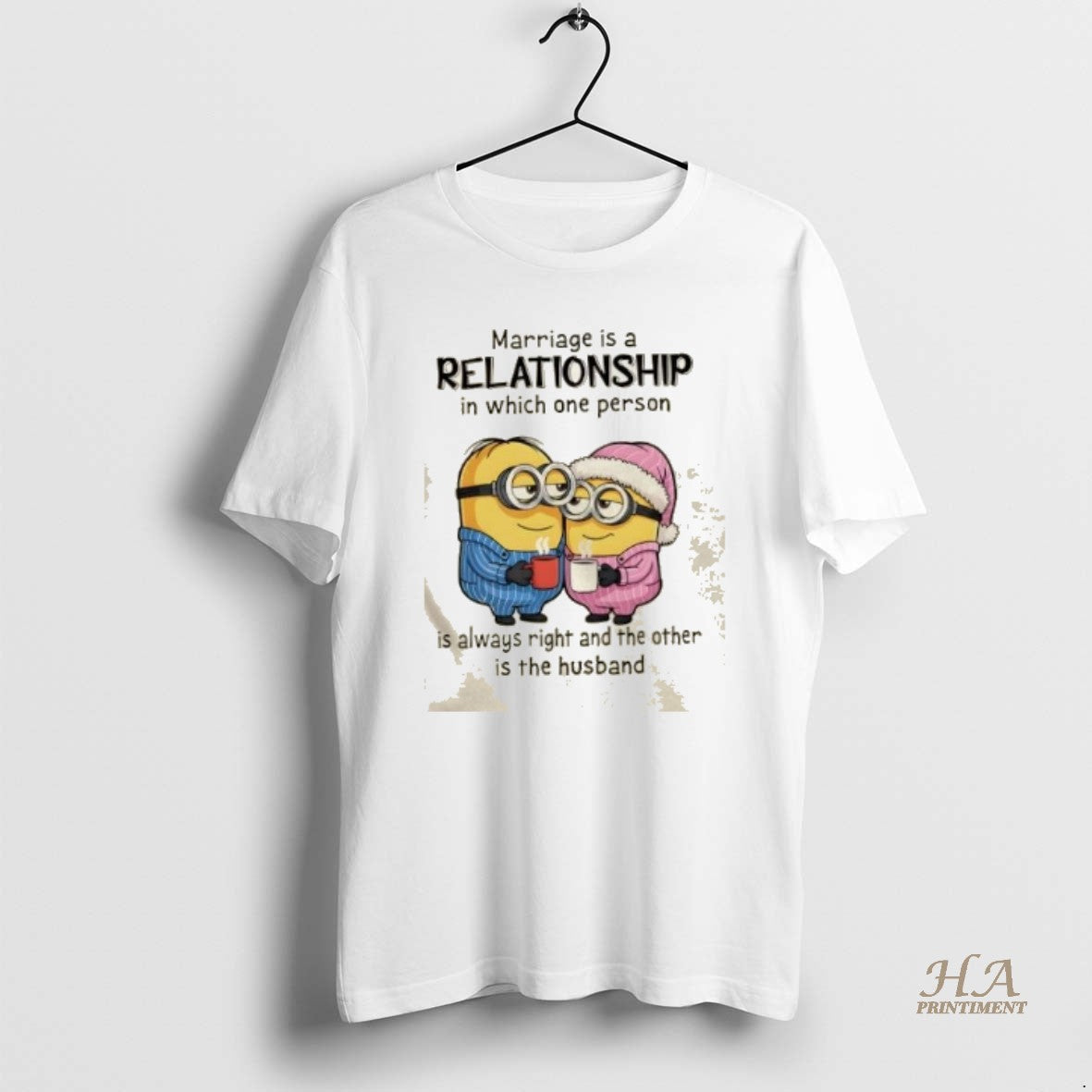 Official Minions Marriage Is A Relationship In Which One Person Is Always Right And The T-Shirts, Hoodie, Sweatshirt