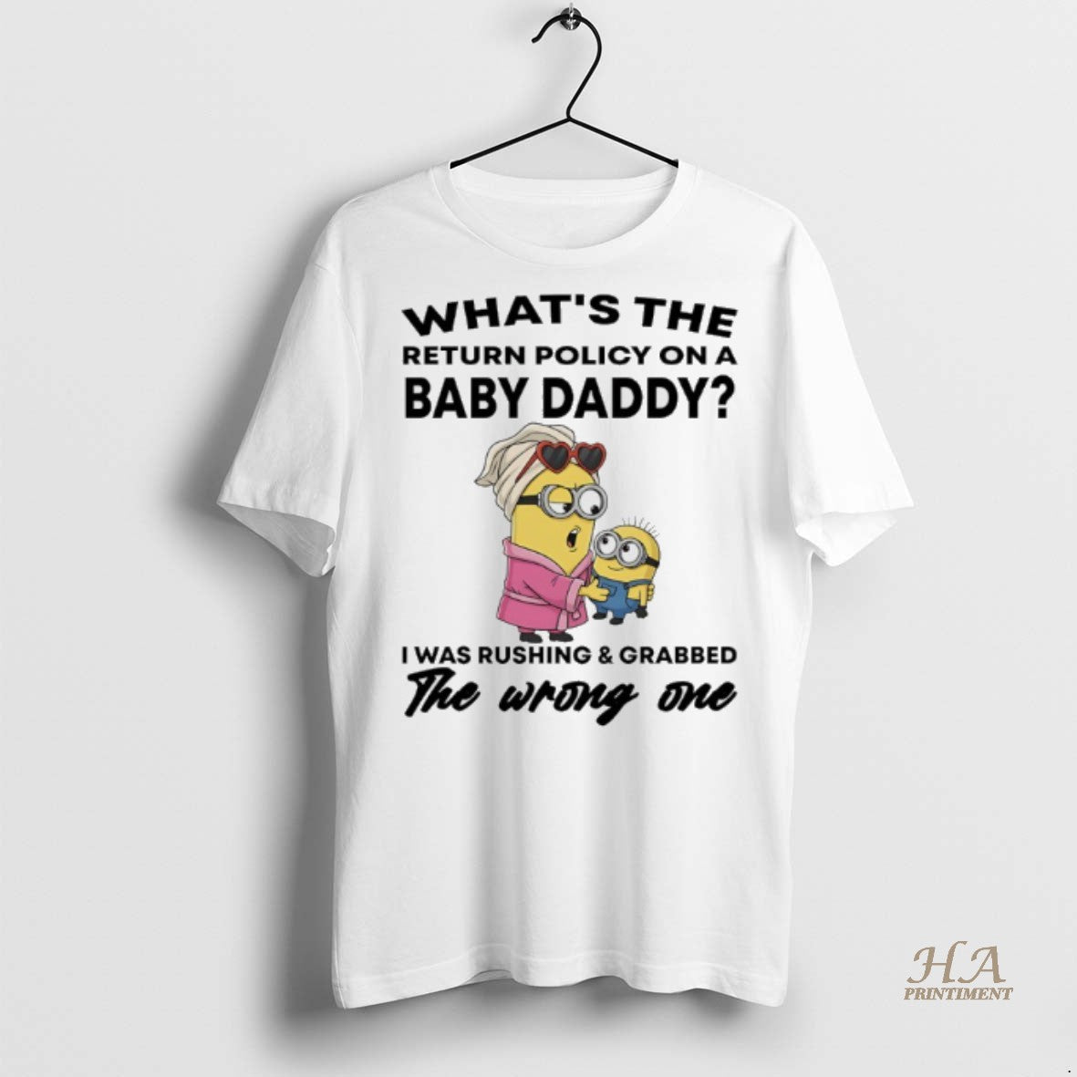 Official Minions Whats The Return Policy On A Baby Daddy I Was Rushing And Grabbed T-Shirts, Hoodie, Sweatshirt