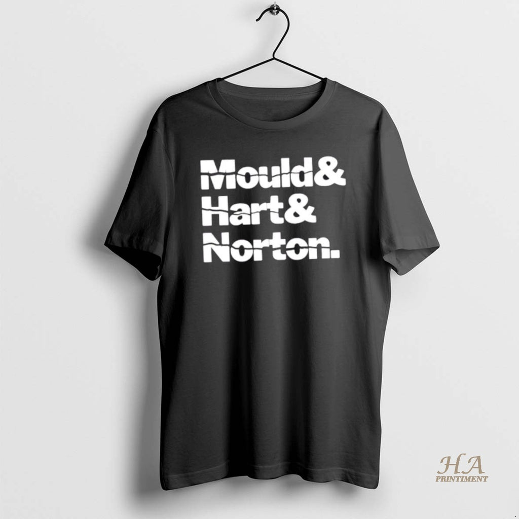 Official Mould Hart And Norton T-Shirts, Hoodie, Sweatshirt | InkNestWear.com