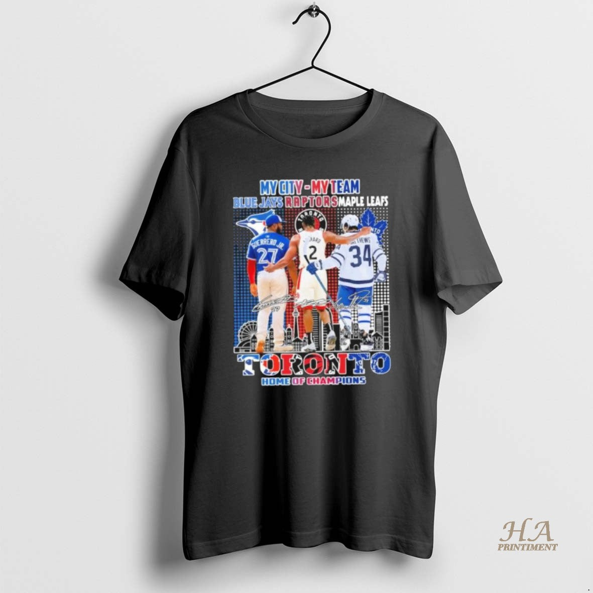 Official My City My Team Blue Jays Raptors Maple Leafs Toronto Home Of Champions T-Shirts, Hoodie, Sweatshirt