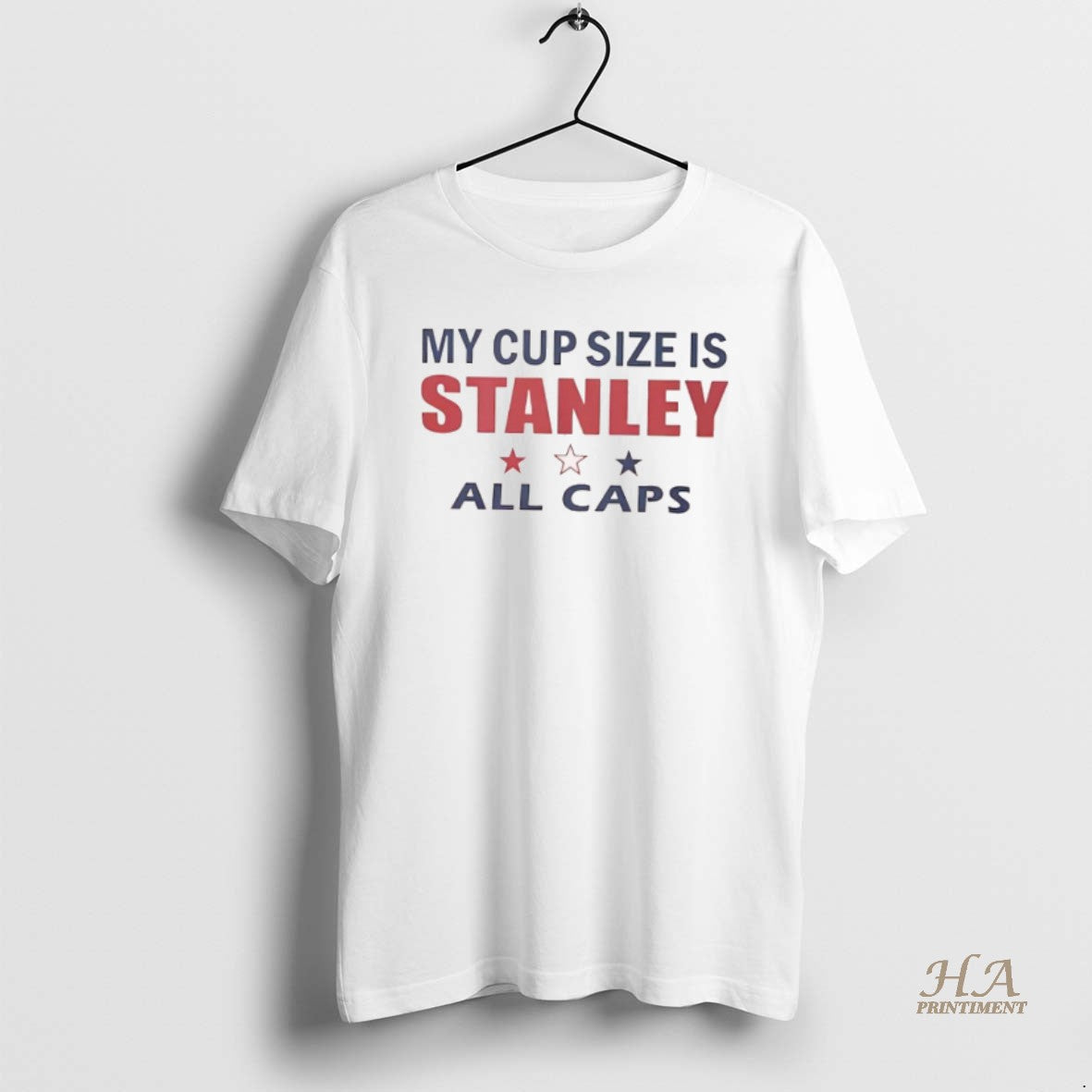 Official My Cup Size Is Stanley All Caps Stars Graphic T-Shirts, Hoodie, Sweatshirt | InkNestWear.com