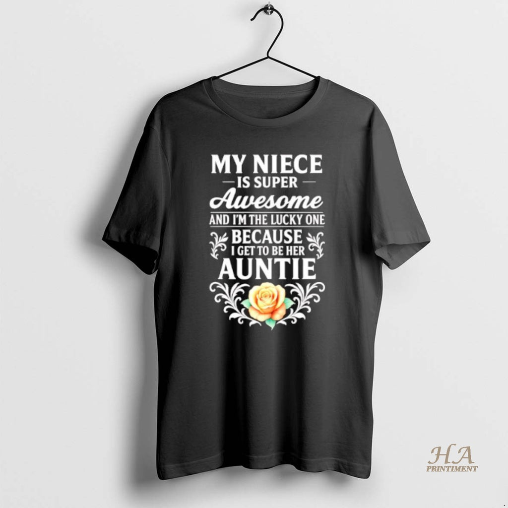 Official My Niece Is Super Awesome And Im The Lucky One T-Shirts, Hoodie, Sweatshirt | InkNestWear.com