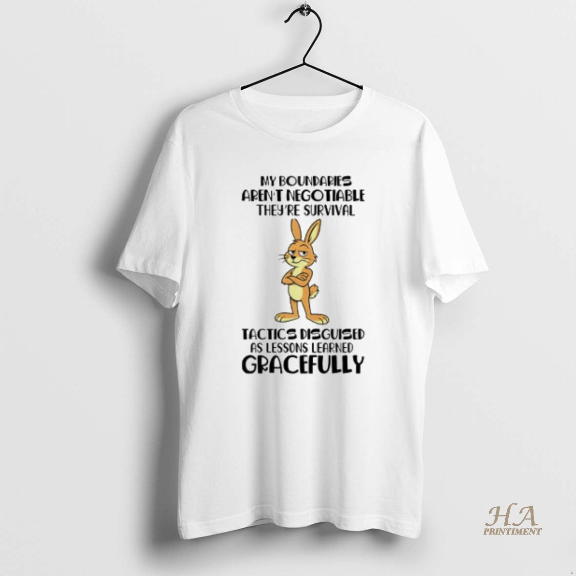 Official My Boundaries Arent Negotiable Theyre Survival Tactics Disguised As Lessons Learned Gracefully Bunny T-Shirts,...