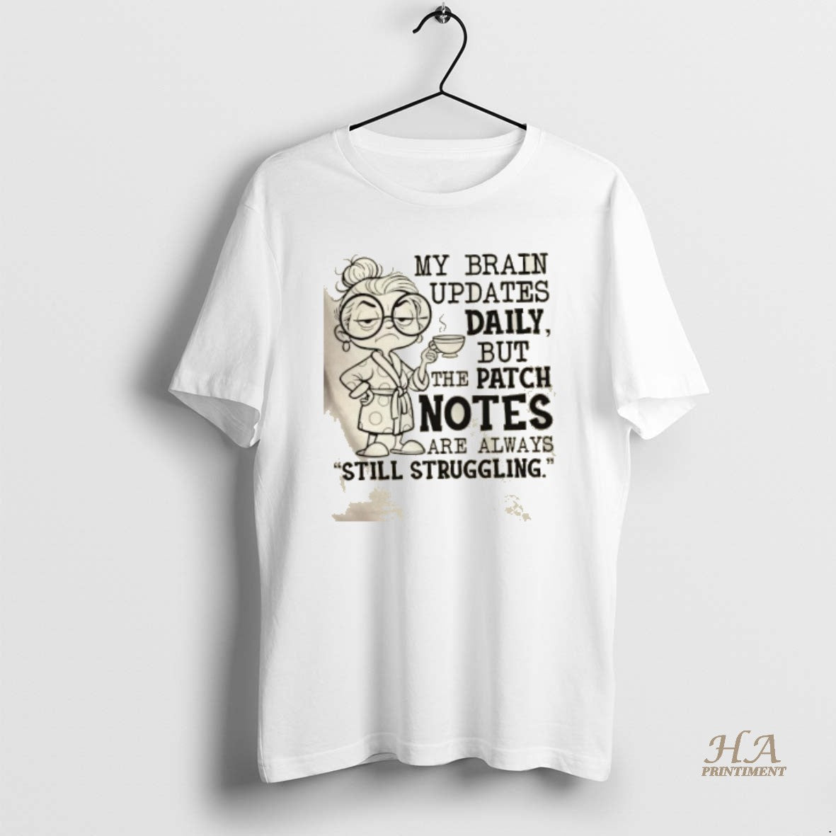 Official My Brain Updates Daily But The Patch Notes Are Always Still Struggling T-Shirts, Hoodie, Sweatshirt