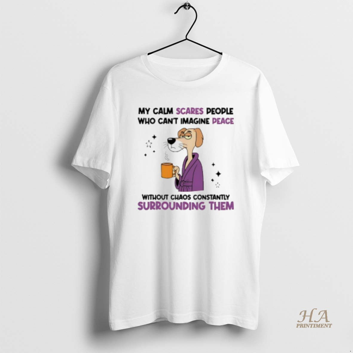 Official My Calm Scares People Who Cant Imagine Peace Without Chaos Constantly Surrounding Them Dog T-Shirts, Hoodie,...