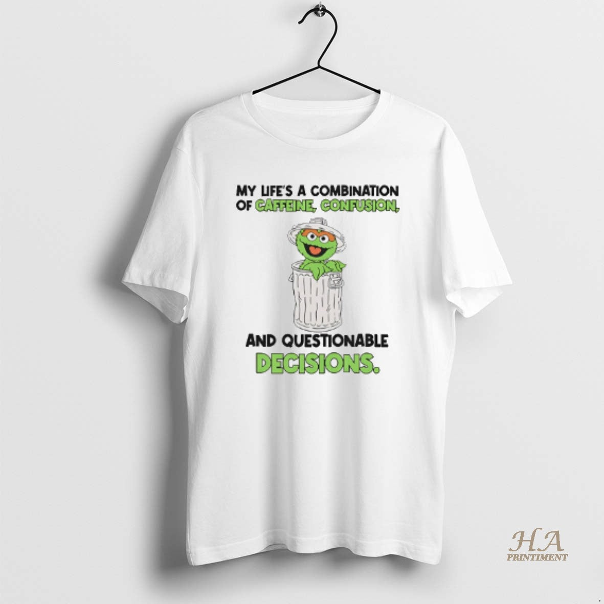 Official My Lifes A Combination Of Caffeine Confusion And Questionable Decisions Oscar The Grouch T-Shirts, Hoodie,...