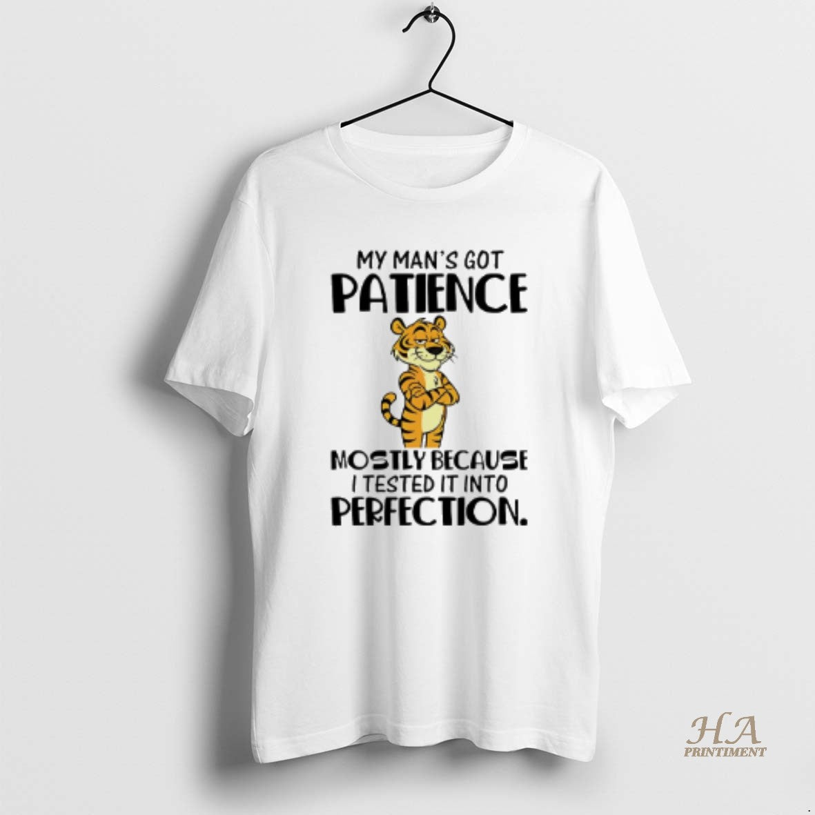 Official My Mans Got Patience Mostly Because I Tested It Into Perfection Tiger T-Shirts, Hoodie, Sweatshirt | InkNestWear.com