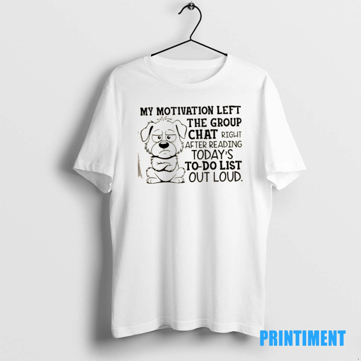 Official My Motivation Left The Group Chat Right After Reading Todays To Do List Out T-Shirts, Hoodie, Sweatshirt