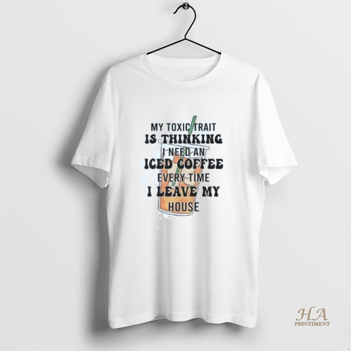 Official My Toxic Trait Is Thinking I Need An Iced Coffee Every Time T-Shirts, Hoodie, Sweatshirt | InkNestWear.com