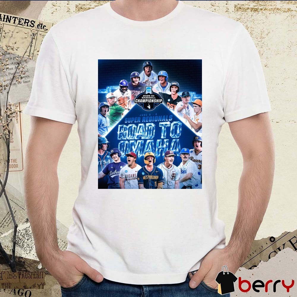 NCAA 2025 DI Baseball Championship June 6 – 9 Super Regionals Road To Omaha Poster t-shirt