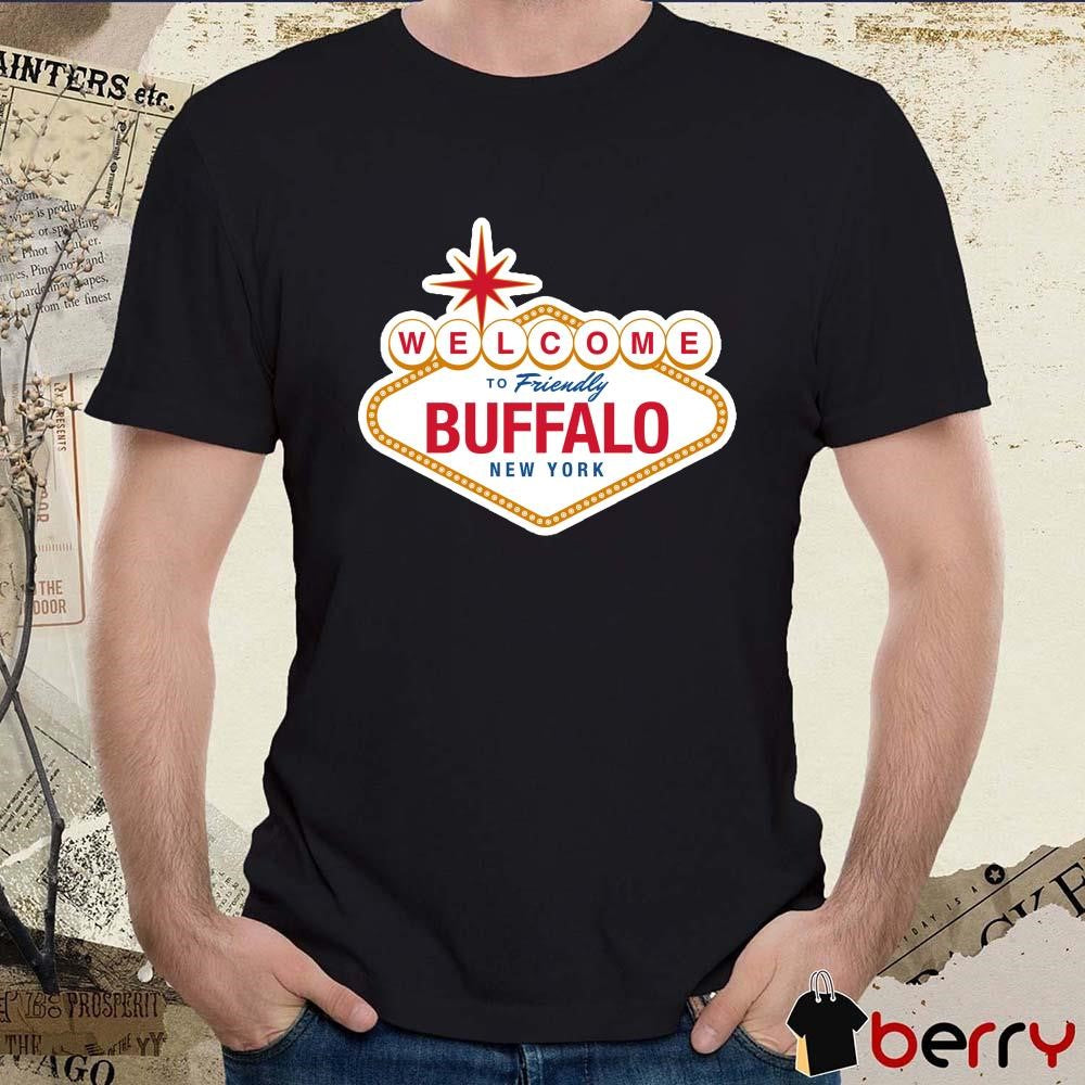 NFL 2025 Welcome To Friendly Buffalo New York What Happens in Buffalo Bills t-shirt