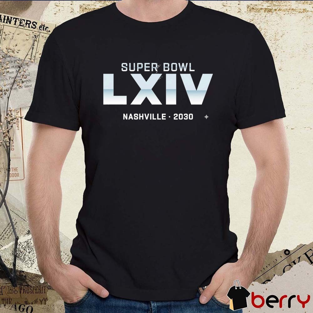 NFL Super Bowl LXIV Nashville In 2030 t-shirt