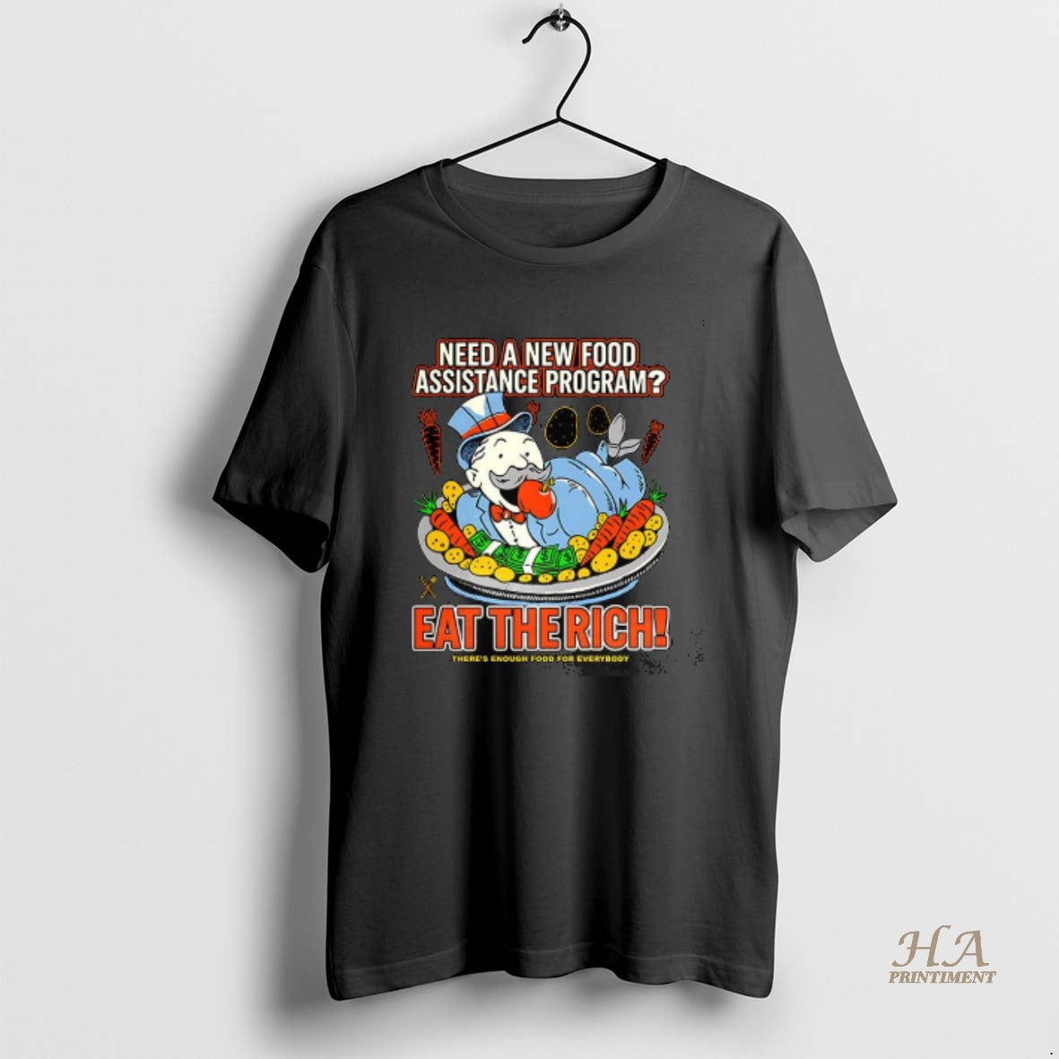 Official Need A New Food Assistance Program Eat The Rich Theres Enough Food For Everybody T-Shirts, Hoodie, Sweatshirt