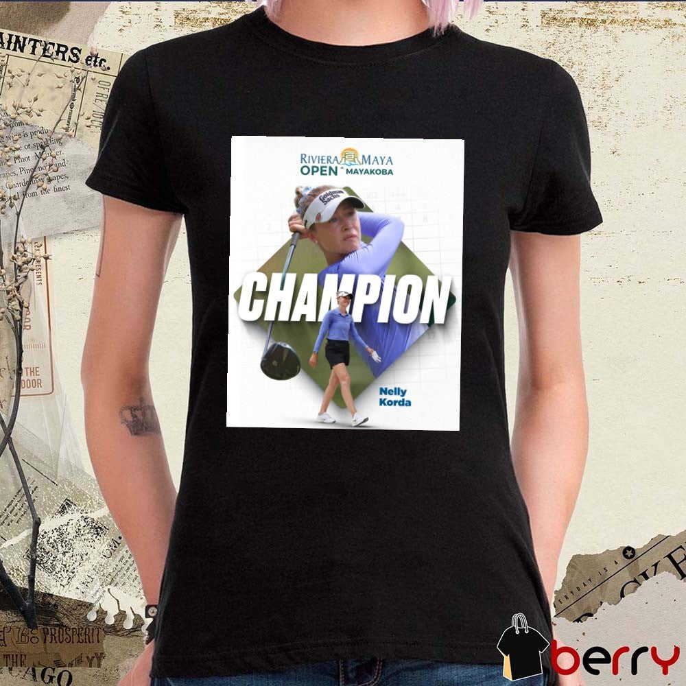 Nelly Korda 2026 Riviera Maya Open At Mayakoba Champion Poster t-shirt