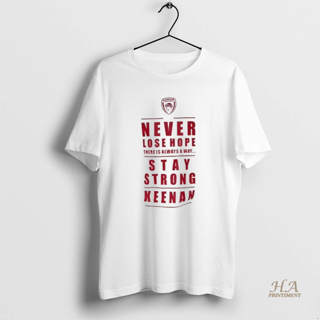 Official Never Lose Hope There Is Always A Way Stay Strong Keenan Logo T-Shirts, Hoodie, Sweatshirt | InkNestWear.com