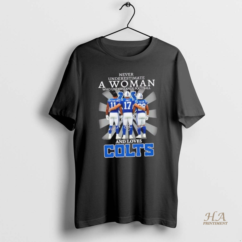 Official Never Underestimate A Woman Who Understands Football And Loves Indinanapolis Colts Pittman Jr Jones T-Shirts,...