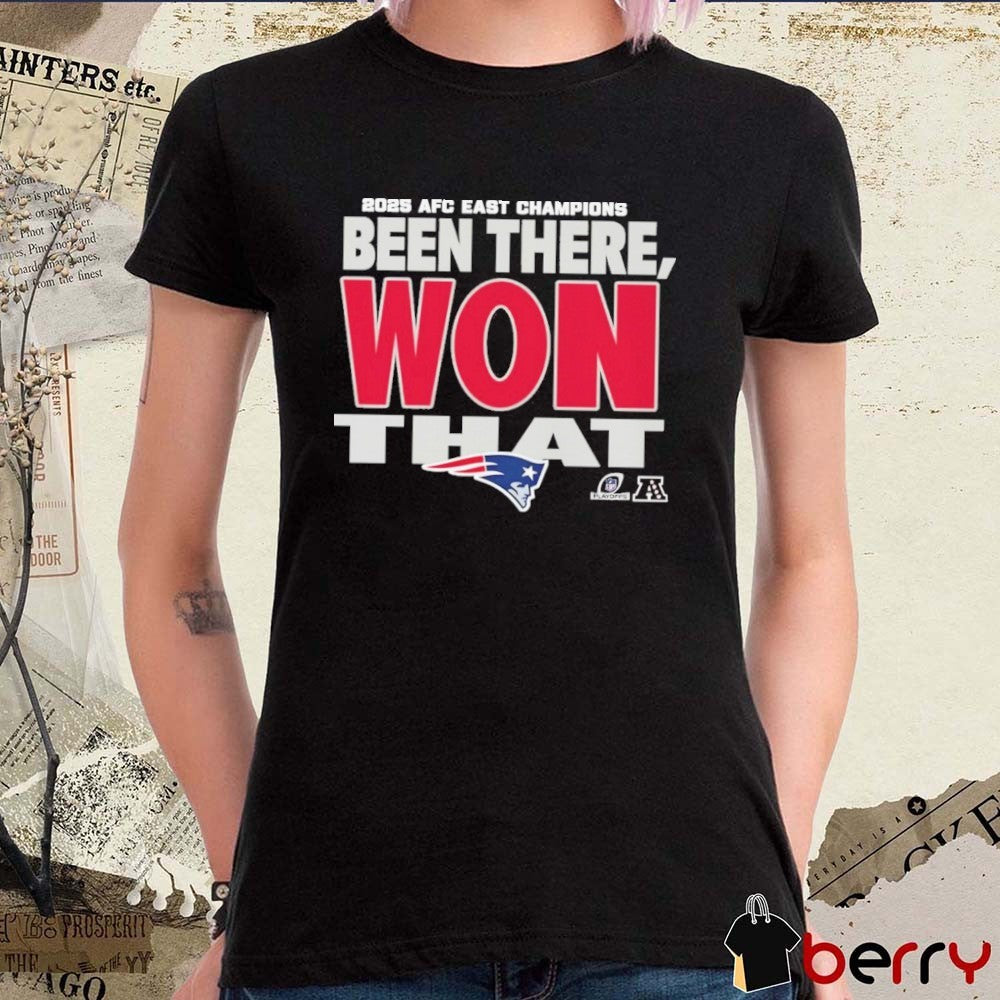 New England Patriots 2025 NFL Playoffs AFC East Division Champions Been There Won That Locker Room t-shirt
