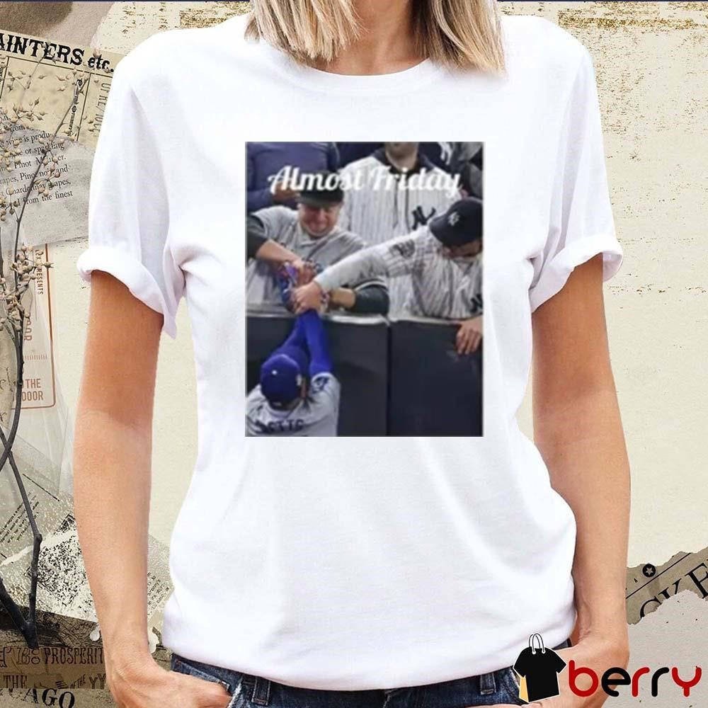 New York Yankees Fans Grabbing Mookie Betts Glove Almost Friday t-shirt