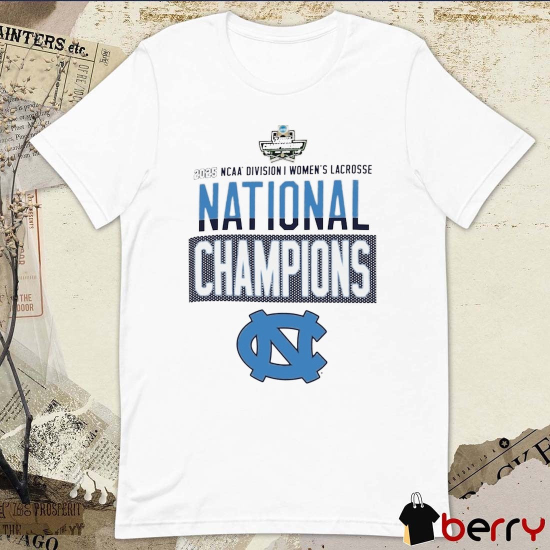 North Carolina Tar Heels NCAA Division I Women’s Lacrosse National Champions Locker Room 2025 t-shirt