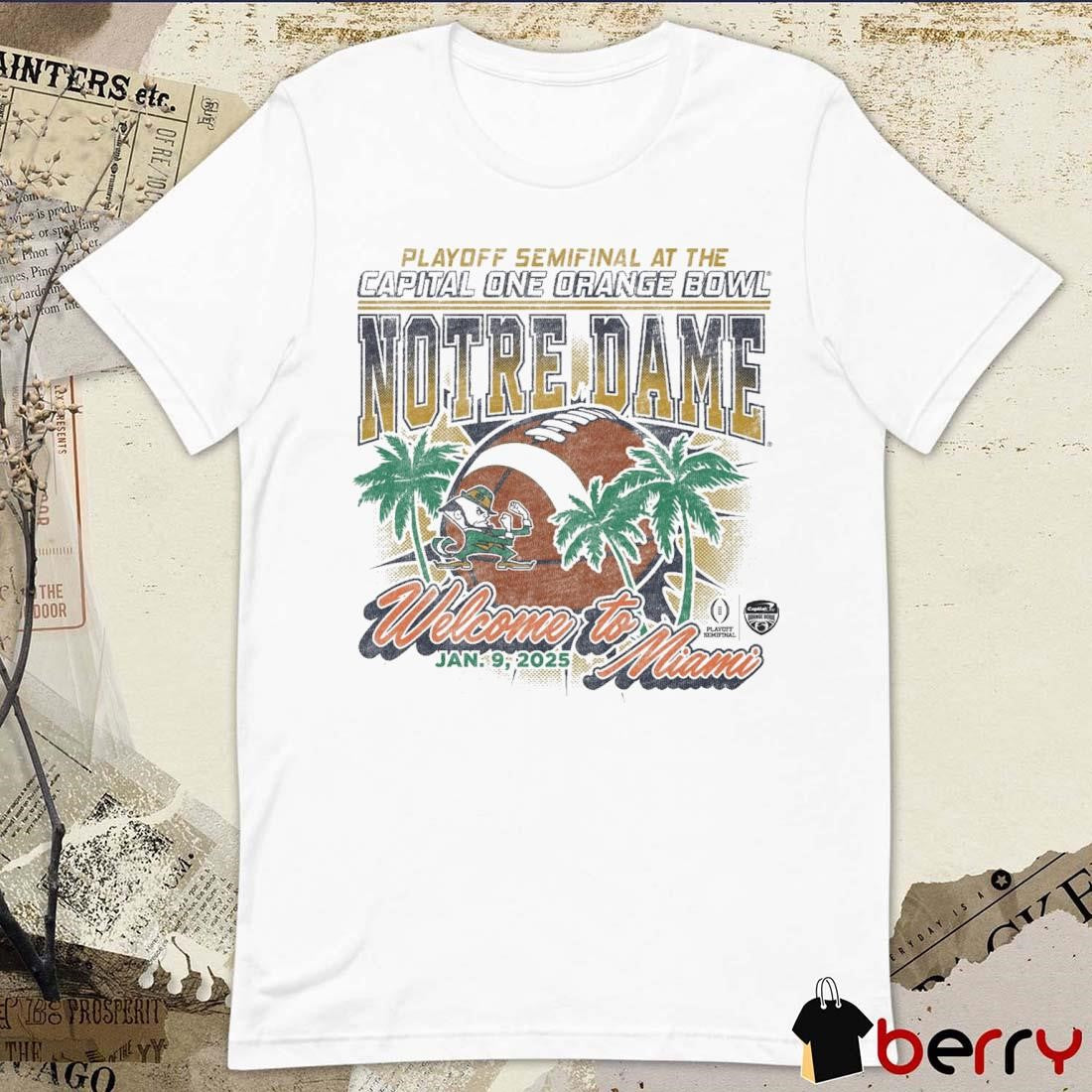 Notre Dame Fighting Irish 2025 CFP Semifinal At The Capital One Orange Bowl Bound Welcome To Miami Jan 9 Vintage t-shirt