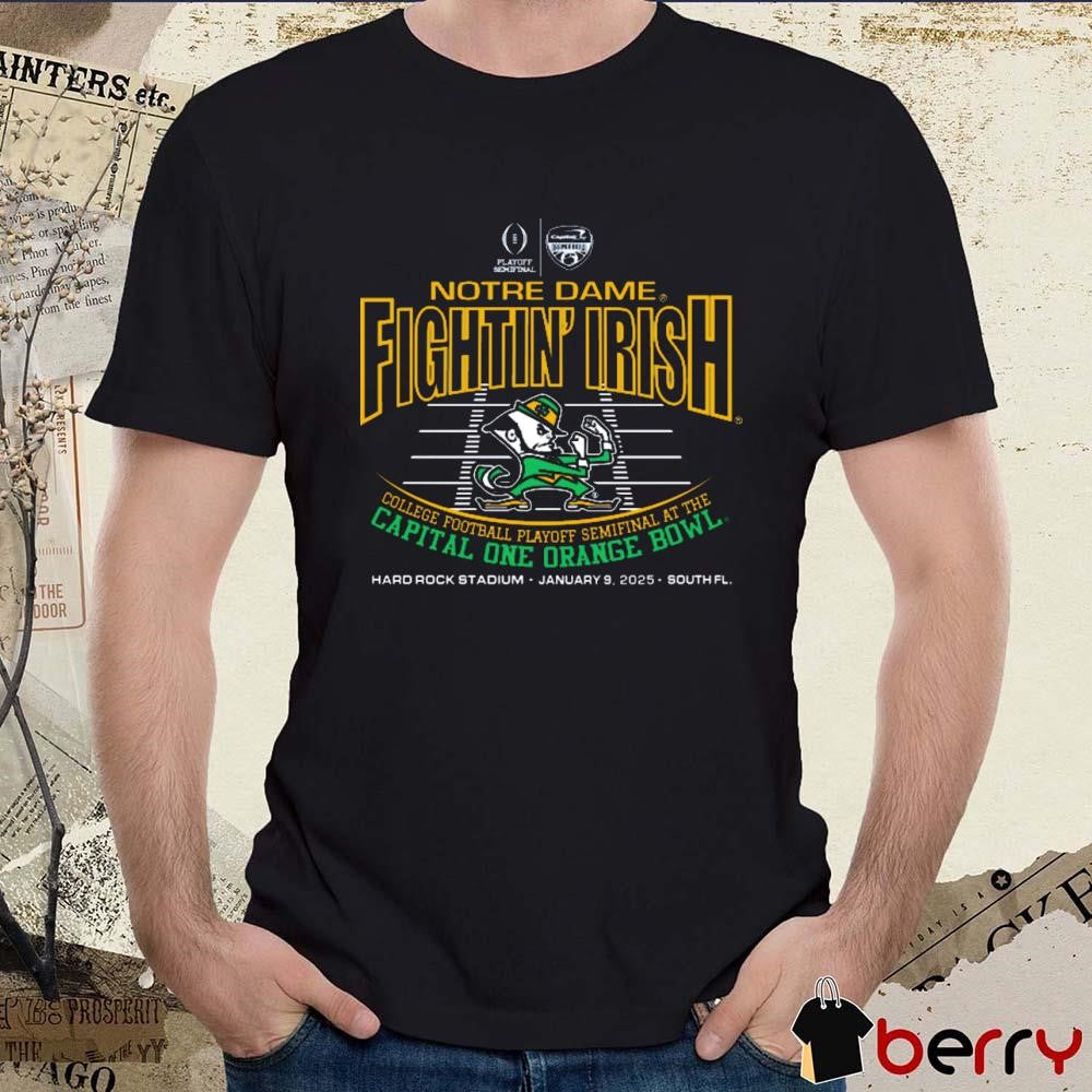 Notre Dame Fighting Irish CFP Semifinal At The Capital One Orange Bowl Hard Rock Stadium Jan 9 2025 South FL NCAA t-shirt