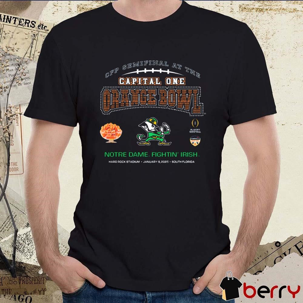 Notre Dame Fighting Irish CFP Semifinal At The Capital One Orange Bowl Hard Rock Stadium Jan 9 2025 South Florida NCAA t-shirt