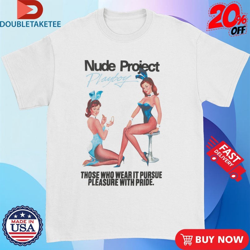Nude Project X Playboi Carti Those Who Wear It Pursue Pleasure With Pride Duo Bunny Shirts