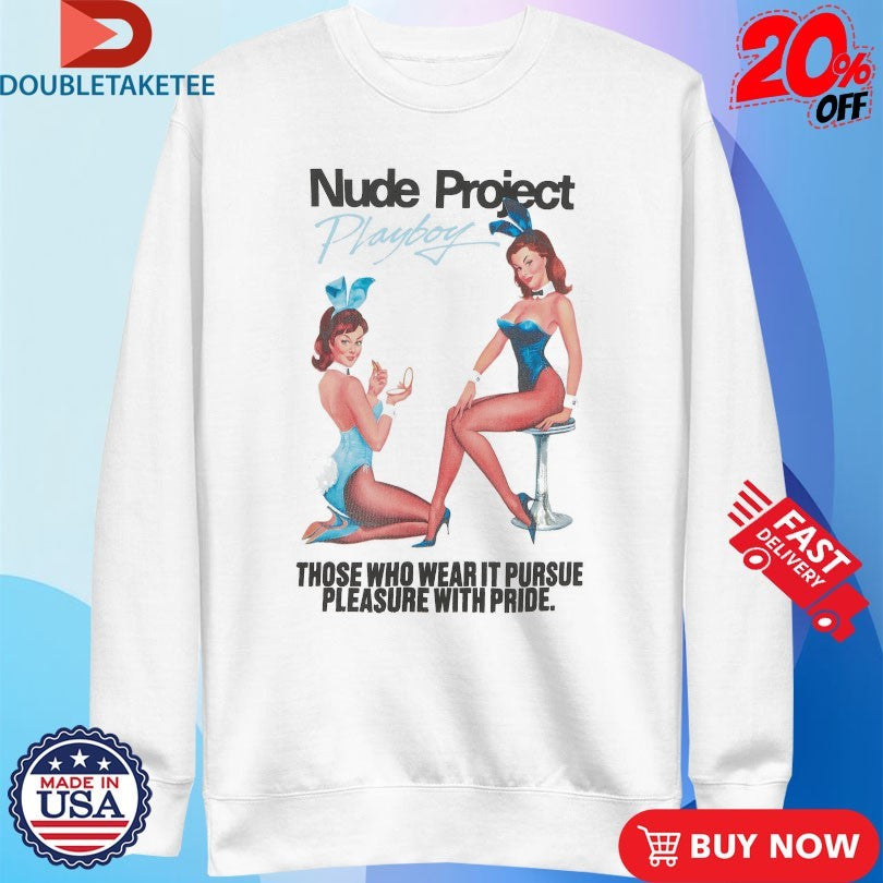 Nude Project X Playboi Carti Those Who Wear It Pursue Pleasure With Pride Duo Bunny Shirts