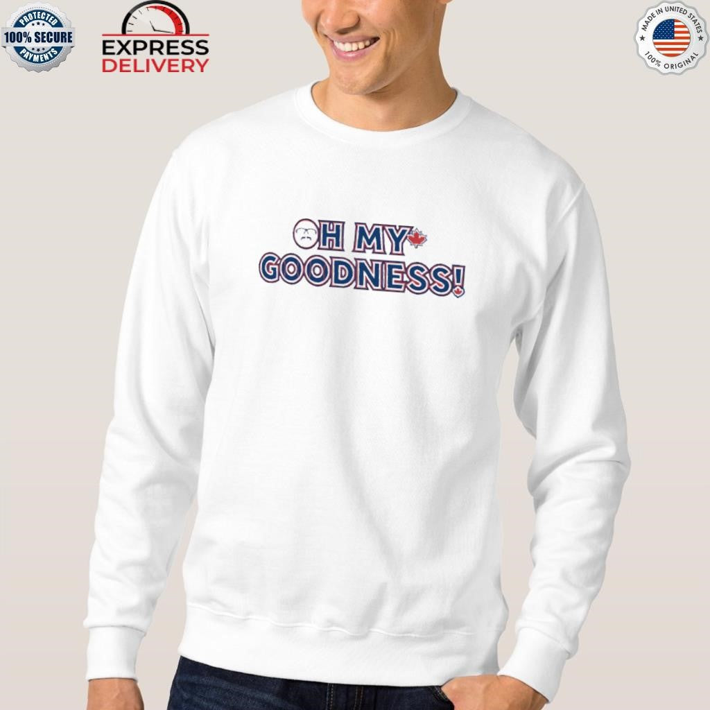 Oh My Goodness Toronto Blue Jays Shirt