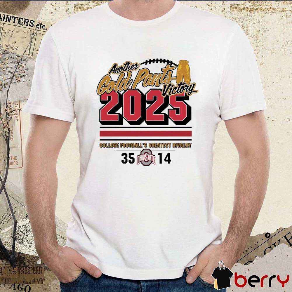 Ohio State Buckeyes 2025 Another Gold Pants Victory College Football’s Greatest Rivalry 35-14 t-shirt