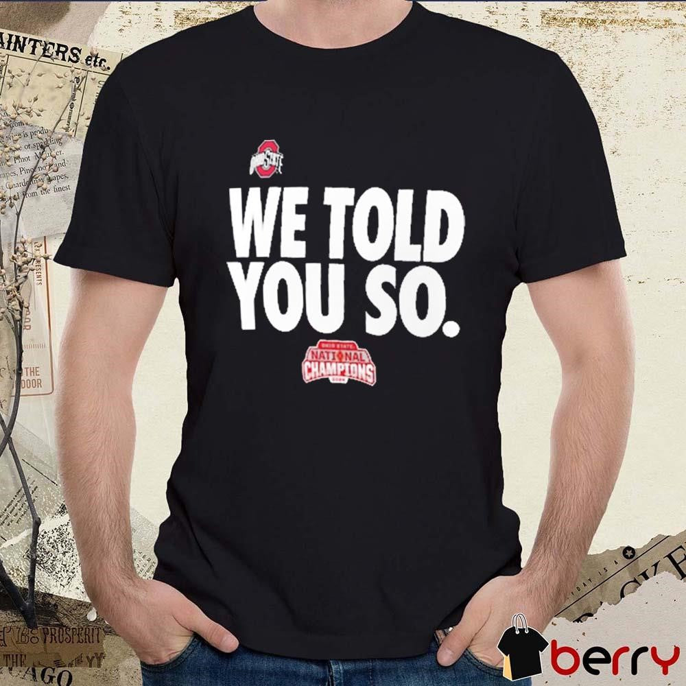 Ohio State Buckeyes NCAA College Football Playoff 2024 National Champions We Told You So Scarlet t-shirt