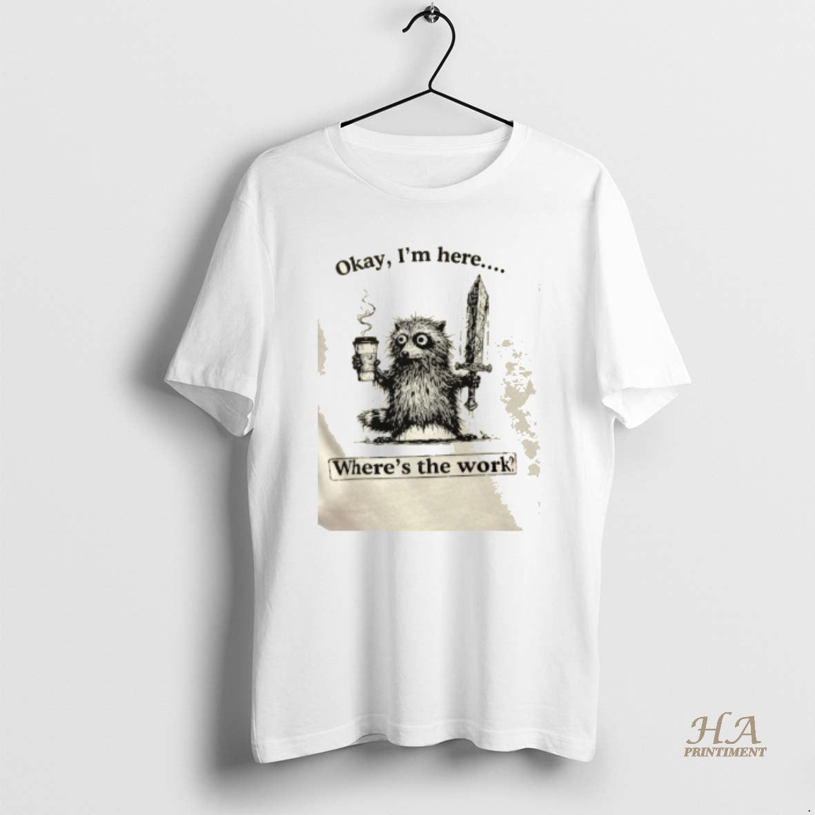 Official Okay Im Here Wheres The Work T-Shirts, Hoodie, Sweatshirt | InkNestWear.com