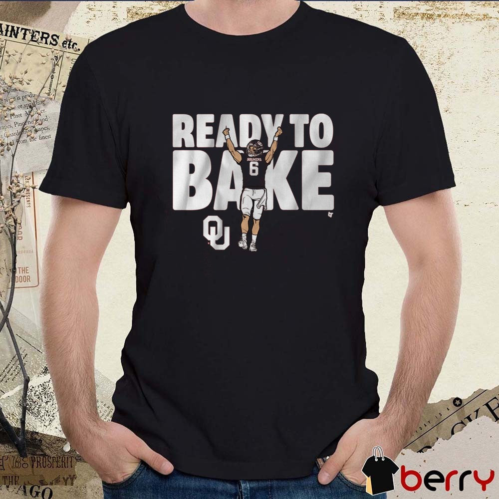 Oklahoma Sooners Football Baker Mayfield Ready To Bake NCAA 2025 t-shirt