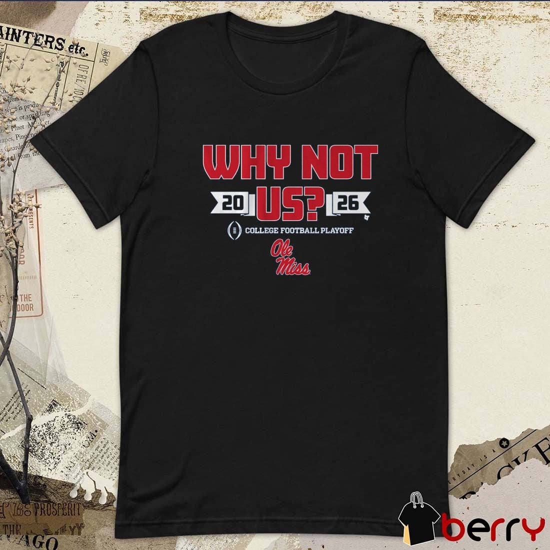 Ole Miss Rebels Football CFP Why Not Us 2026 t-shirt