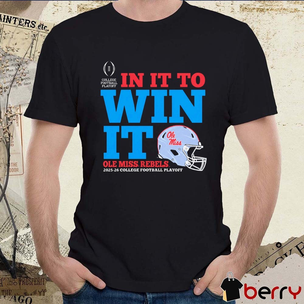 Ole Miss Rebels In It to Win It College Football Playoff 2025-26 Helmet t-shirt