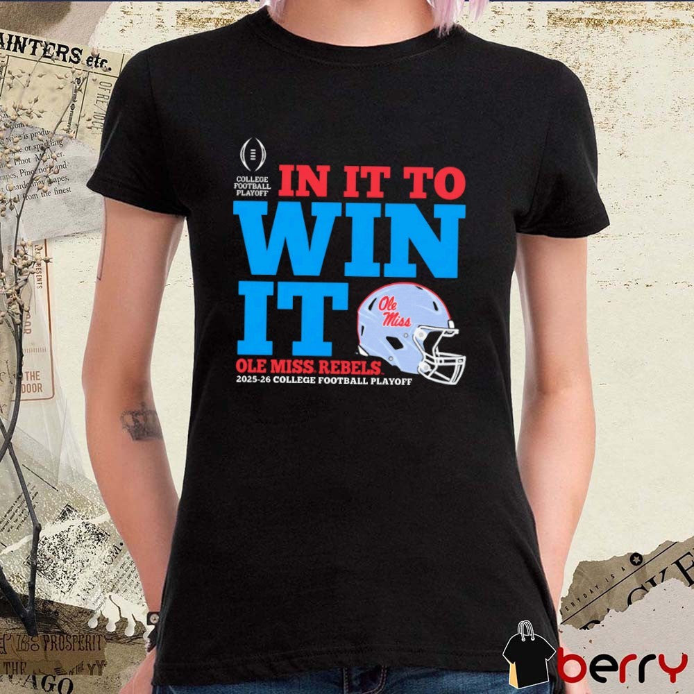 Ole Miss Rebels In It to Win It College Football Playoff 2025-26 Helmet t-shirt