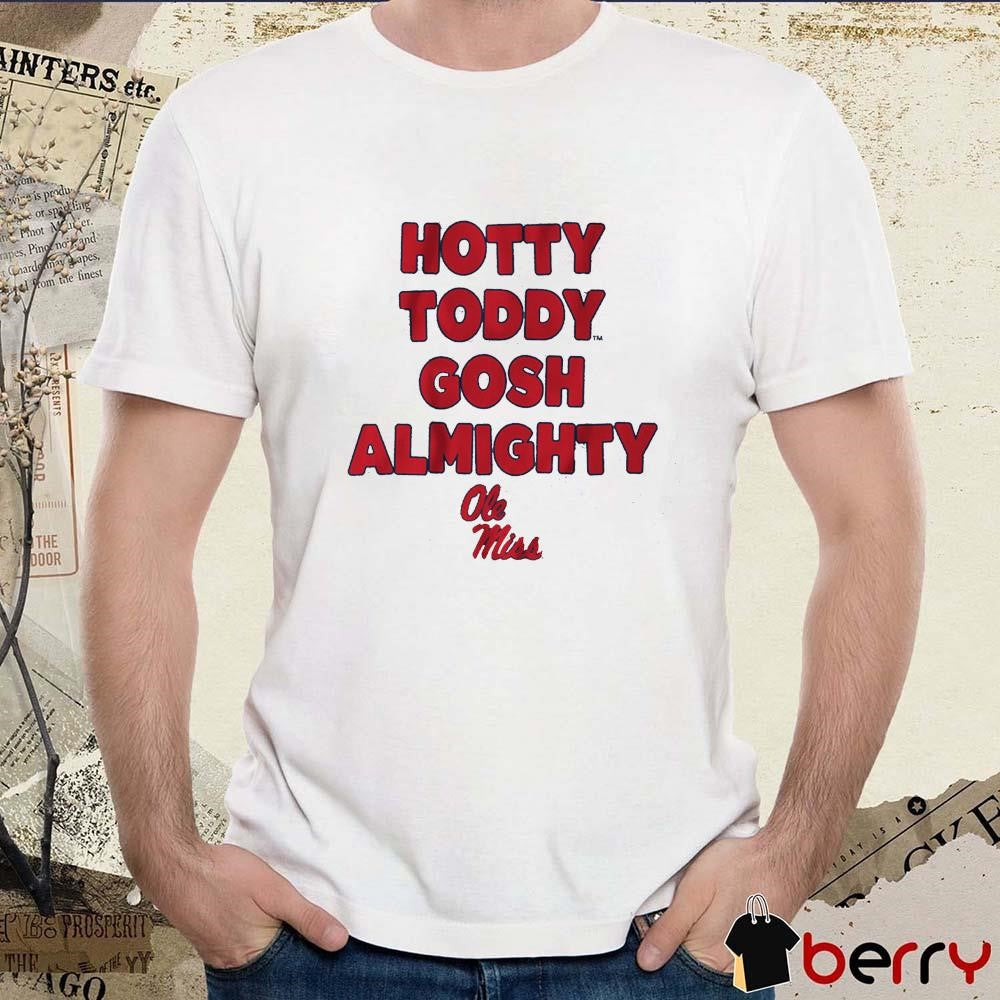 Ole Miss Rebels Team Slogan Hotty Toddy Gosh Almighty NCAA 2025 t-shirt