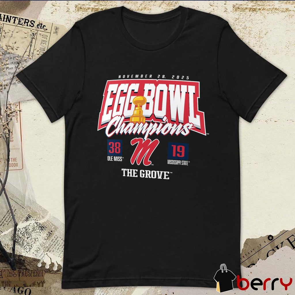 Ole Miss Rebels vs. Mississippi State Bulldogs November 28 2025 Egg Bowl Champions Score 38 – 19 The Grove t-shirt