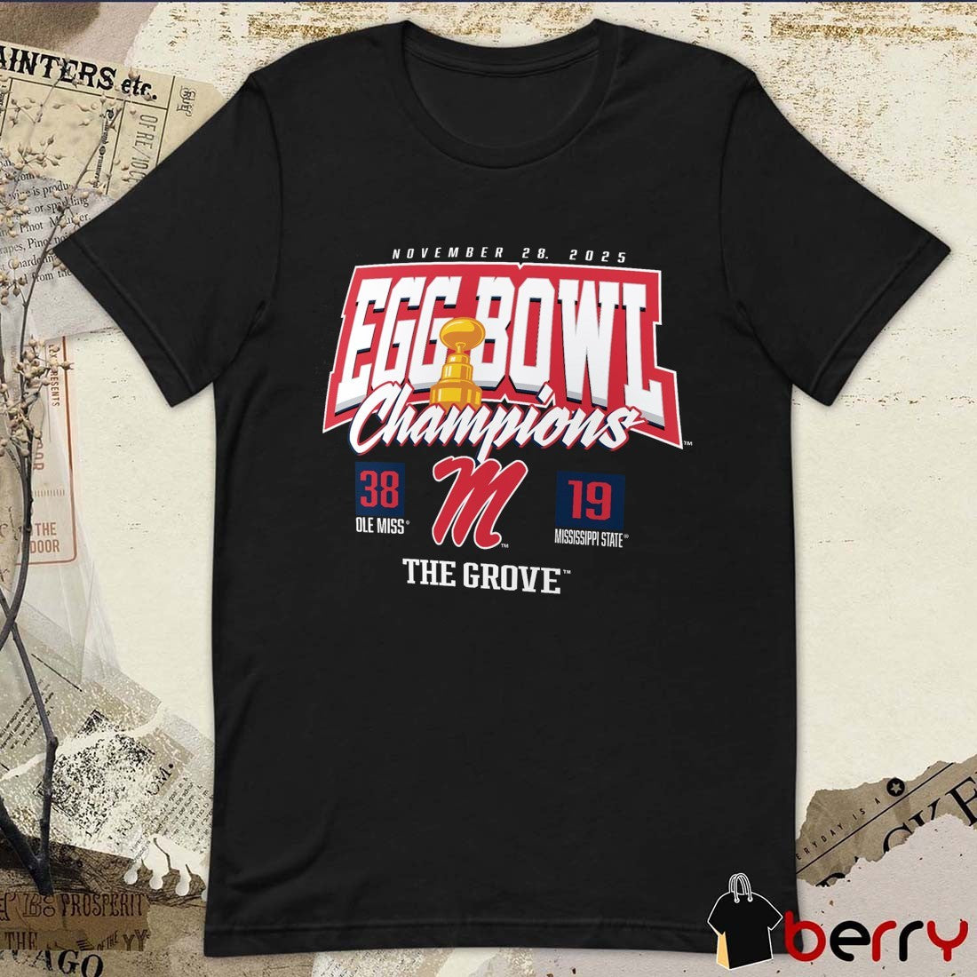 Ole Miss Rebels vs. Mississippi State Bulldogs November 28 2025 Egg Bowl Champions Score 38 – 19 The Grove t-shirt