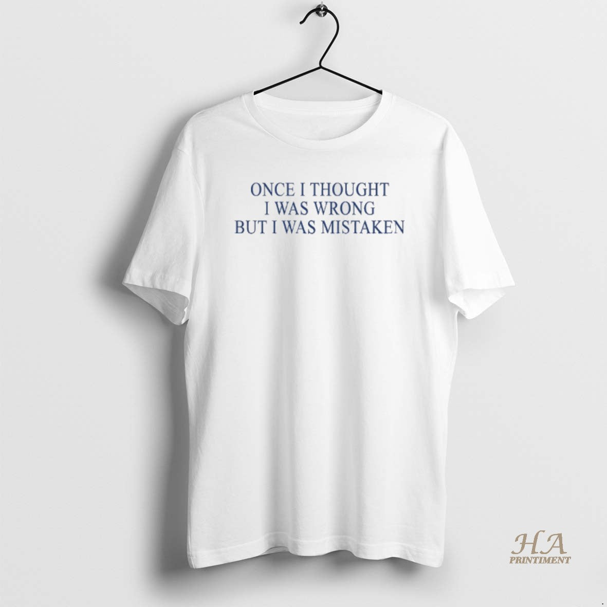 Official Once I Thought I Was Wrong But I Was Mistaken T-Shirts, Hoodie, Sweatshirt | InkNestWear.com