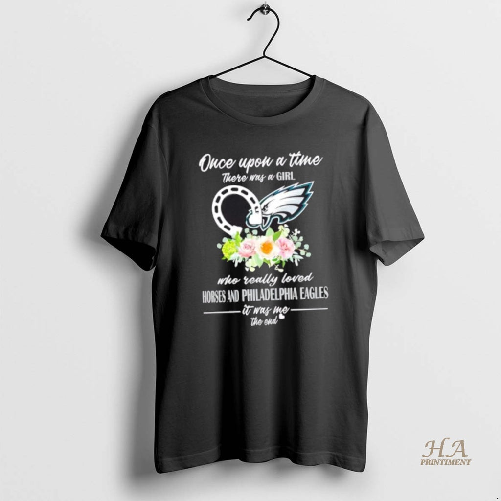 Official Once Upon A Time There Was A Girl Who Really Loved Horses And Philadelphia T-Shirts, Hoodie, Sweatshirt
