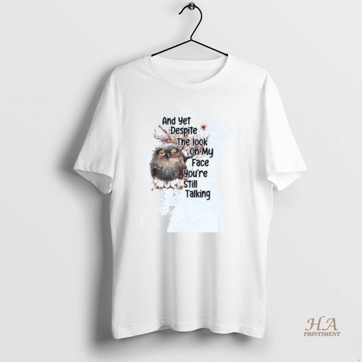 Official Owl And Yet Despite The Look On My Face Youre Still Talking T-Shirts, Hoodie, Sweatshirt | InkNestWear.com