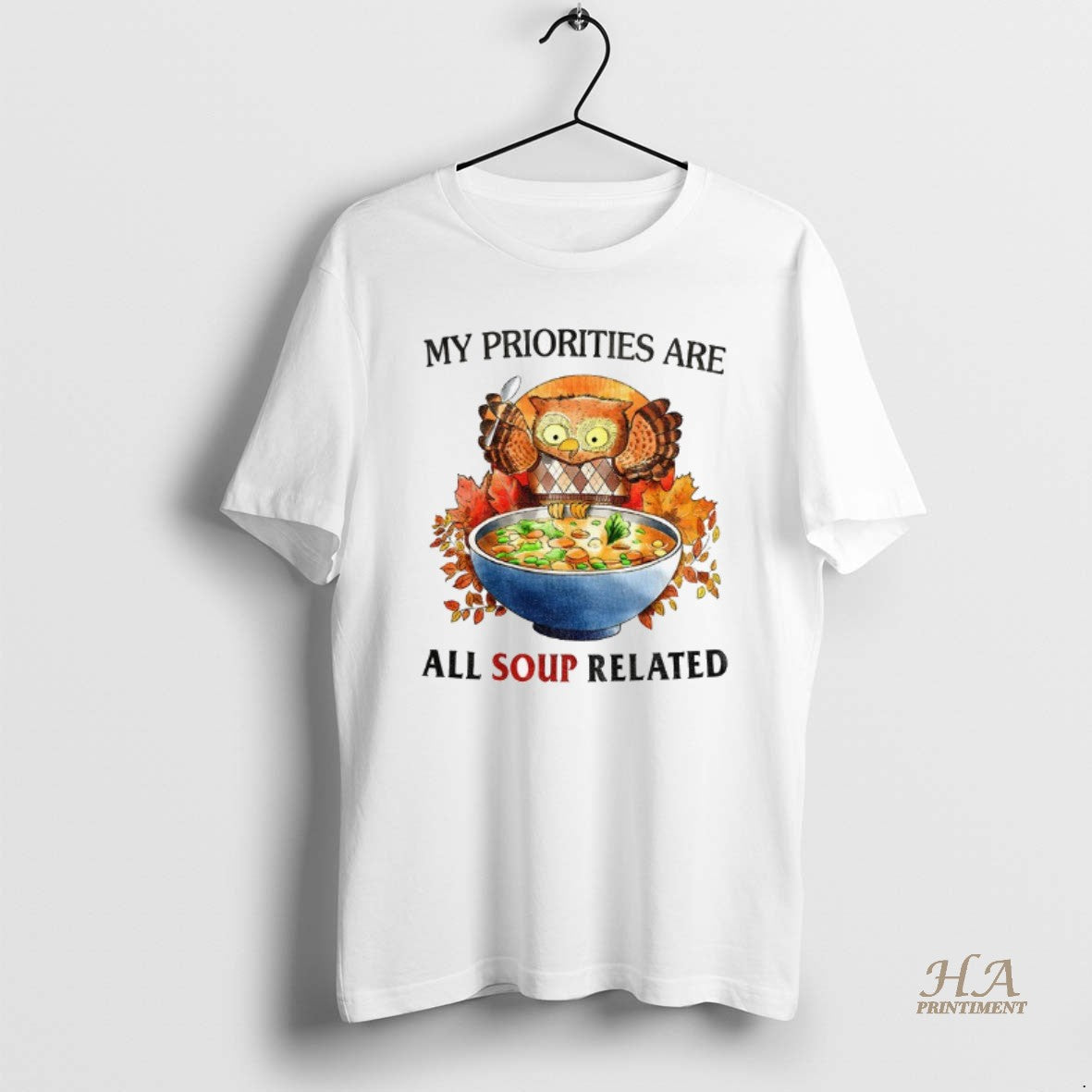 Official Owl My Priorities Are All Soup Related T-Shirts, Hoodie, Sweatshirt | InkNestWear.com