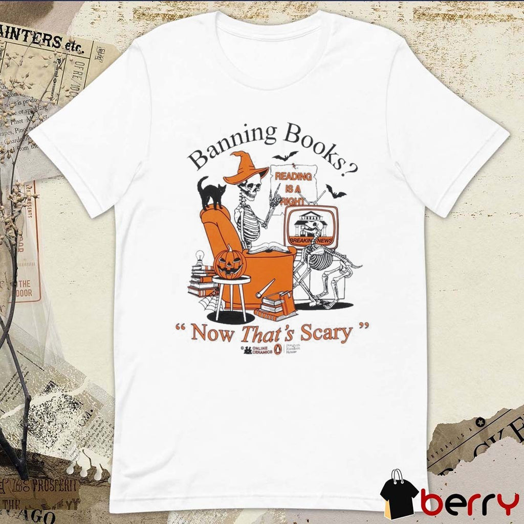 Penguin Random House Banning Books Now That’s Scary Reading Is A Right Halloween 2025 t-shirt