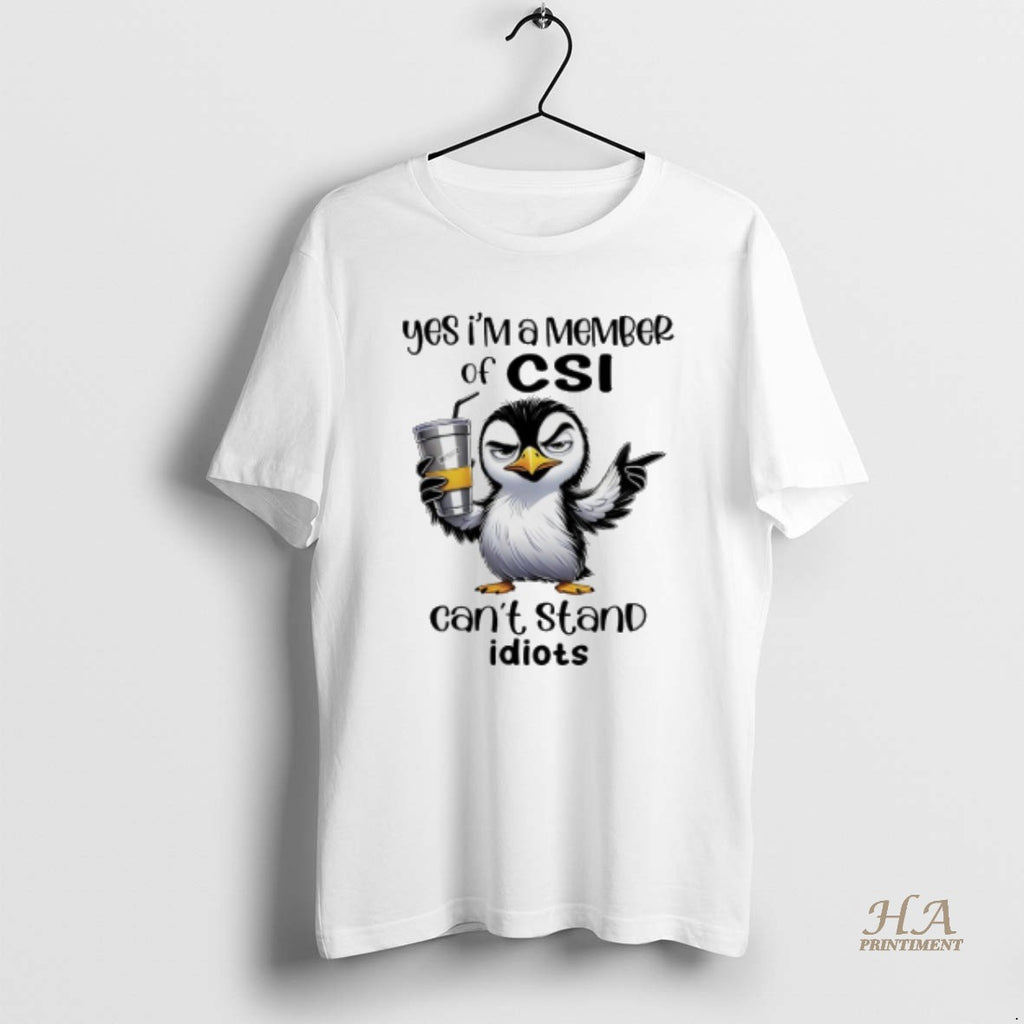 Official Penguin Yes Im A Member Of Csi Cant Stand Idiots T-Shirts, Hoodie, Sweatshirt | InkNestWear.com