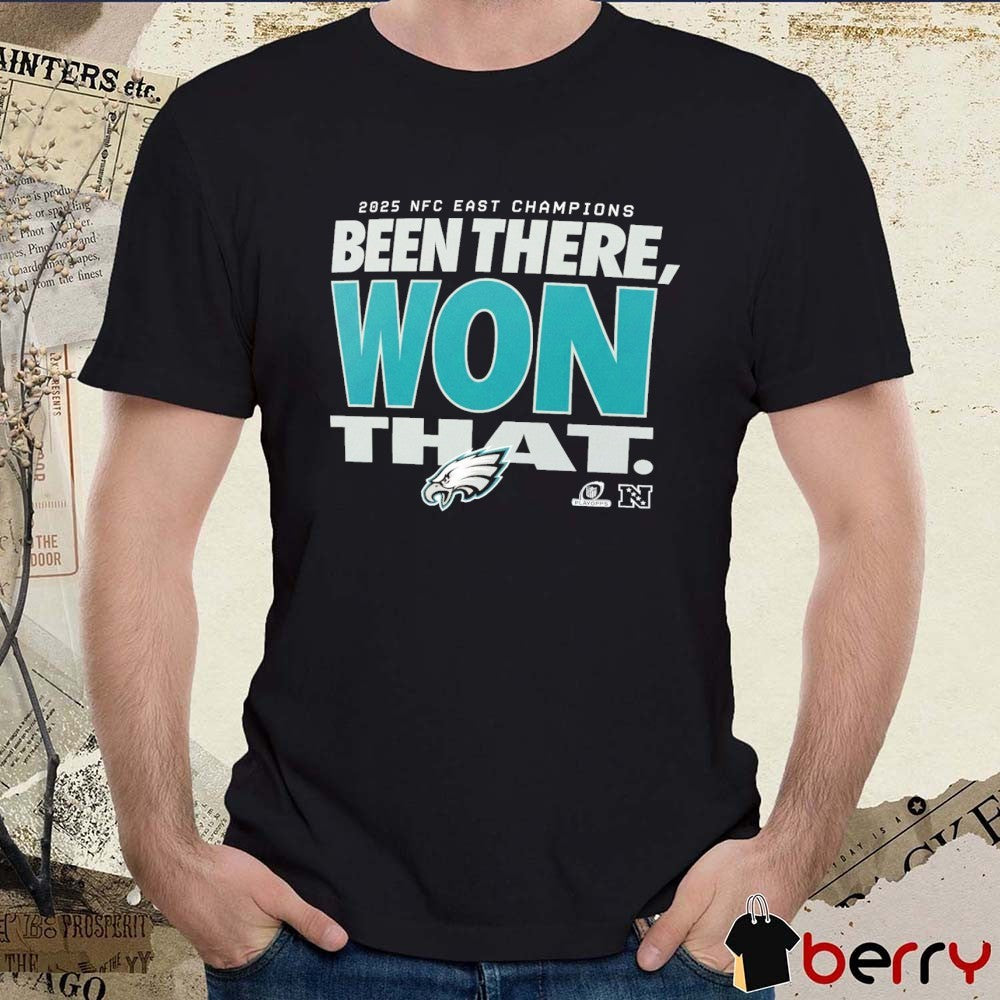 Philadelphia Eagles 2025 NFC East Division Champions Been There Won That Locker Room Trophy t-shirt