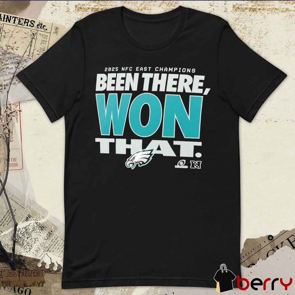 Philadelphia Eagles 2025 NFC East Division Champions Been There Won That Locker Room Trophy t-shirt