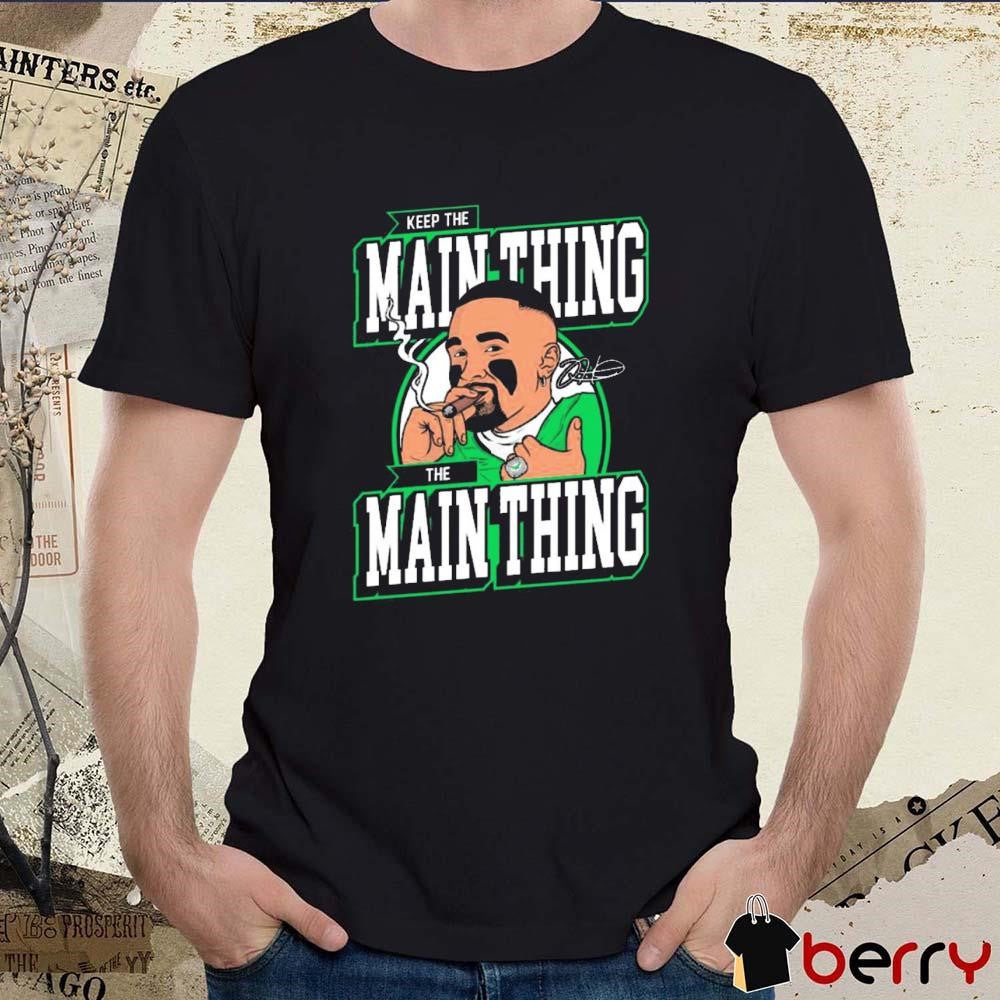 Philadelphia Eagles NFL Football Jalen Hurts Keep The Main Thing The Main Thing Signature t-shirt