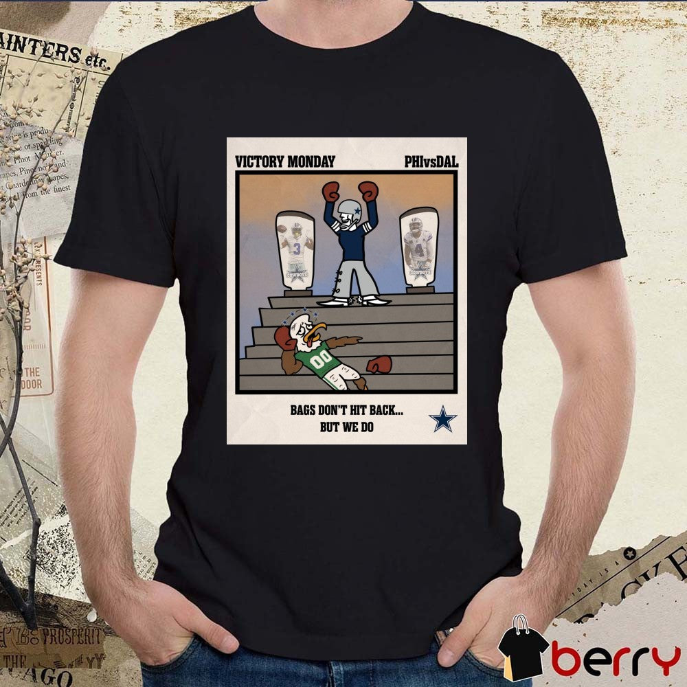 Philadelphia Eagles Vs Dallas Cowboys Victory Monday Bags Don’t Hit Back But We Do Week 12 NFL Poster t-shirt