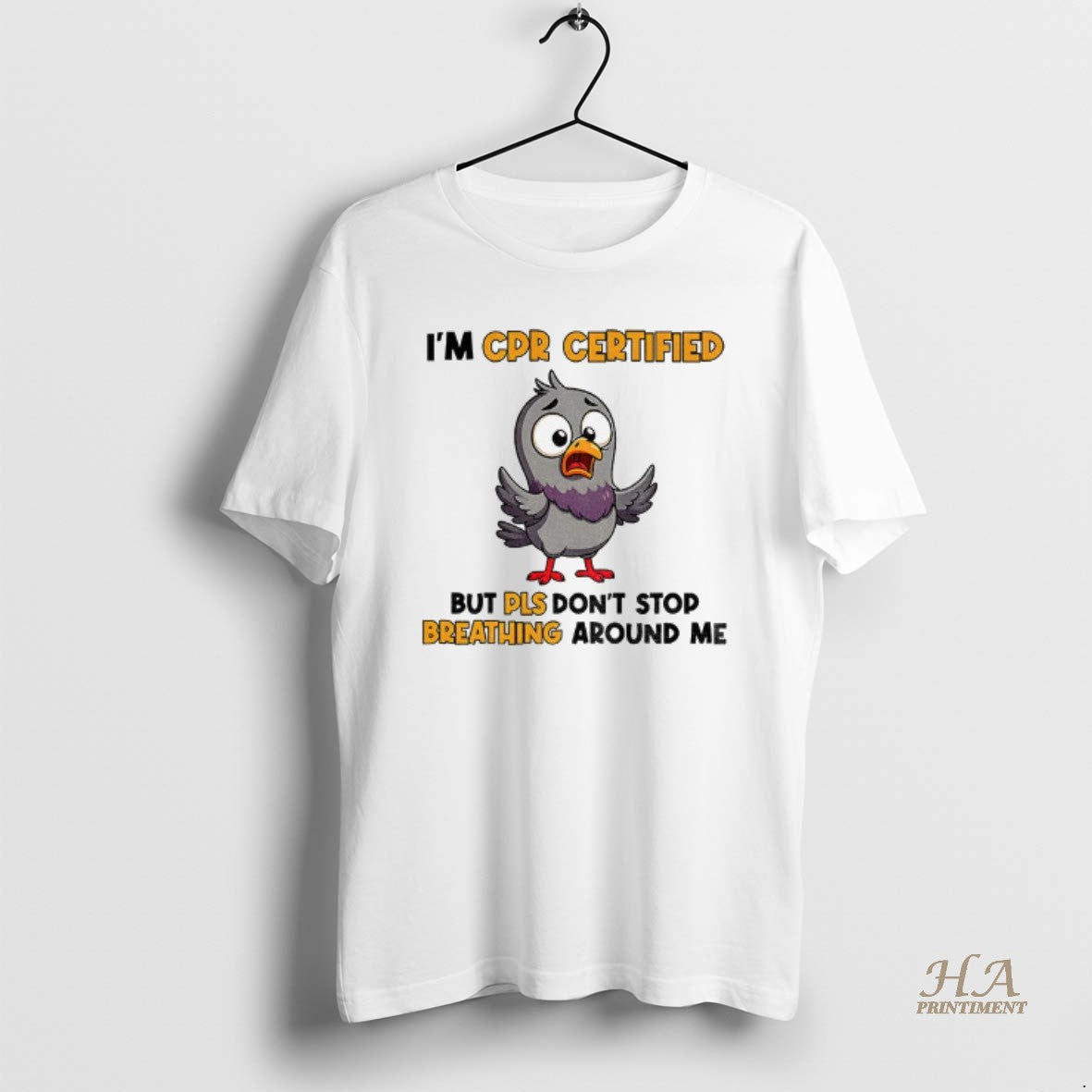 Official Pigeon Im Cpr Certified But Please Dont Stop Breathing Around Me T-Shirts, Hoodie, Sweatshirt | InkNestWear.com